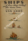 Ships and How They Sailed the Seven Seas (5000 BC - AD 1935) by VAN LOON, Hendrik Willem